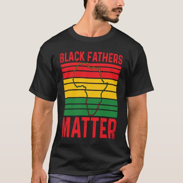 Pride Black Fathers Matter African History Month F T-Shirt (Vorderseite)