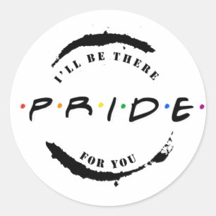 PRIDE: Ich werde für dich da sein T - Shirt Runder Aufkleber