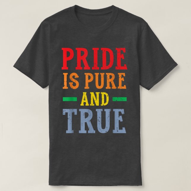 Pride Is Pure And True LGBTQ Rights Rainbow Pride  T-Shirt (Design vorne)