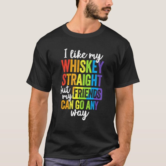Pride Lgbt Ally Whiskey Straight Friends T-Shirt (Vorderseite)