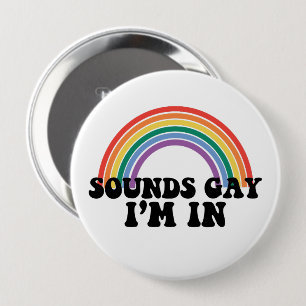 Pride LGBT Sounds Gay I bin in Gay Rainbow Button