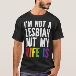 Pride LGBT Trans Ich bin kein Lesbe, aber meine Eh T-Shirt