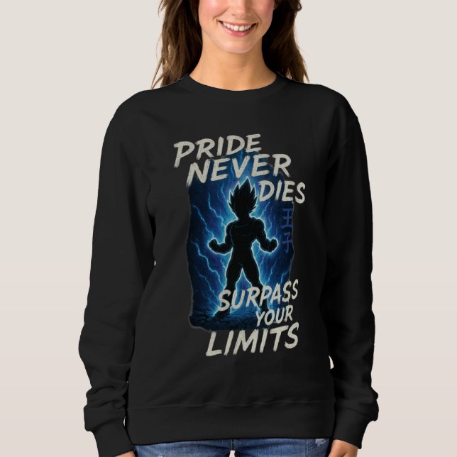 Pride Never Dies – Vegeta Inspired Anime Motivatio Sweatshirt (Vorderseite)