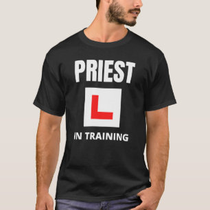 Priester in Ausbildung T-Shirt