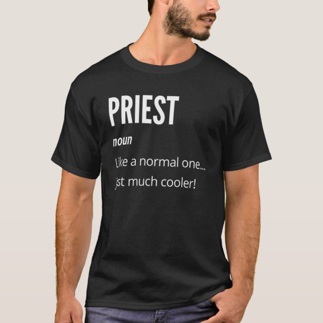Priester Noun wie ein normaler, nur viel Cooler T-Shirt (Vorderseite)