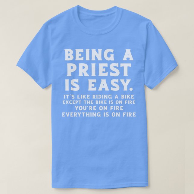 Priester zu sein ist leicht T-Shirt (Design vorne)
