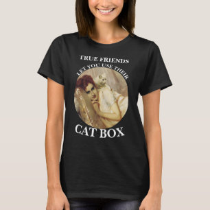 PrimAlaska ECHTE FREUNDE LASSEN SIE IHRE KATZE BEN T-Shirt