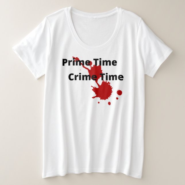 Prime Time Crime Time Plus Size T - Shirt (Design vorne)