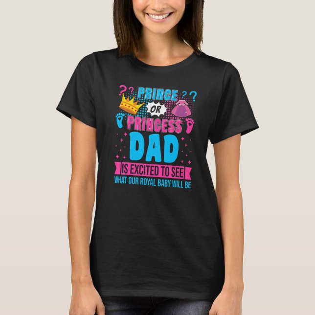 Prince or Princess Dad Baby Gender Reveal Party T-Shirt (Vorderseite)