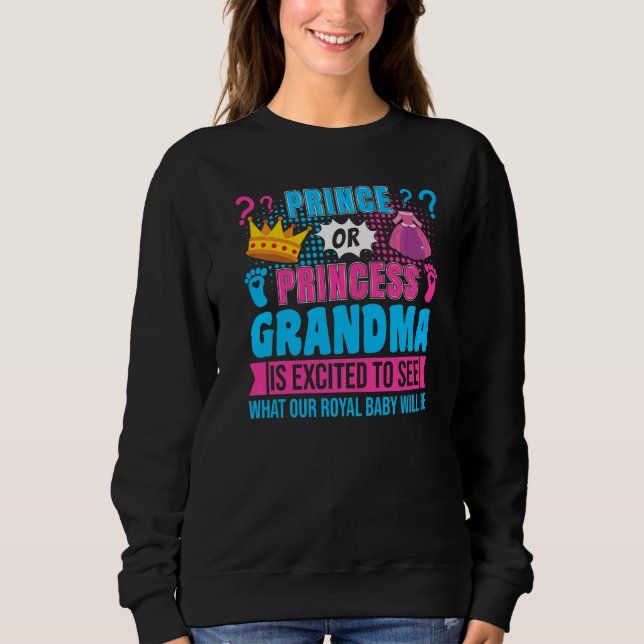 Prince or Princess Grandma Baby Gender Reveal Part Sweatshirt (Vorderseite)