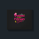 Princess are Born in February - Girls February Bir Leinwanddruck<br><div class="desc">Princess are Born in February - Girls February Birthday T-Shirt</div>