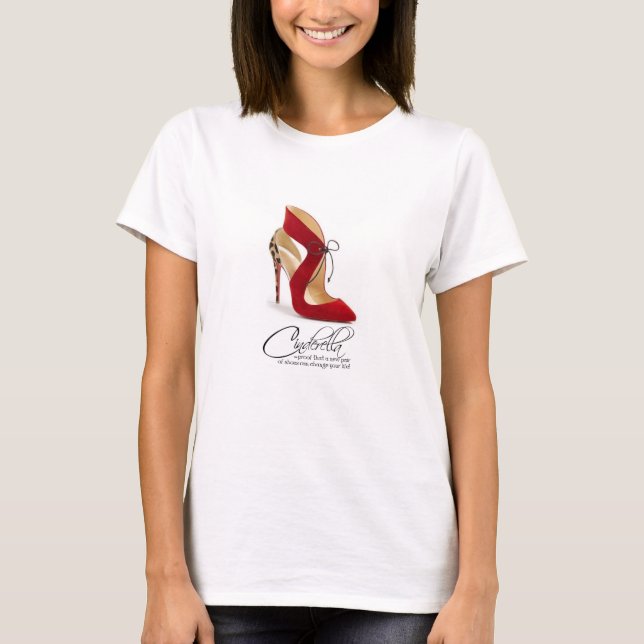 Princess Cinderella Zitat Red Leopard Schuhe TShir T-Shirt (Vorderseite)