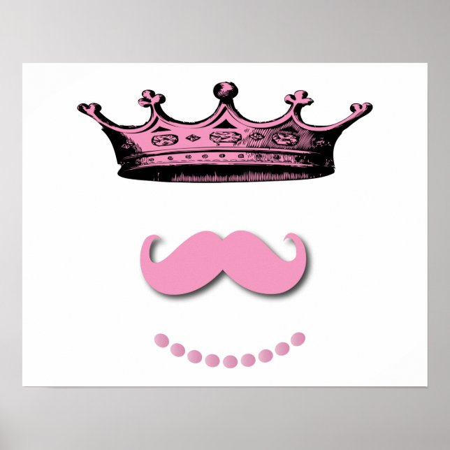 Princess Crown und Mustache Poster (Vorne)