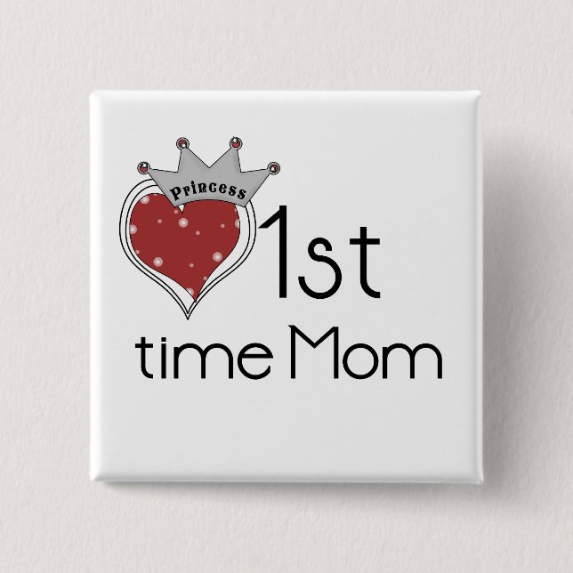Princess Heart 1st Time Mama Tshirts und Geschenke Button (Vorderseite)