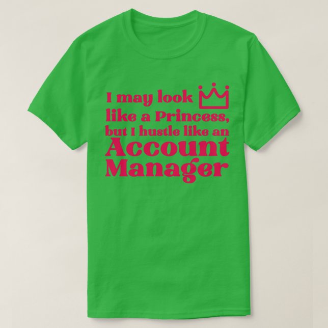 Princess of Account Manager1 T-Shirt (Design vorne)