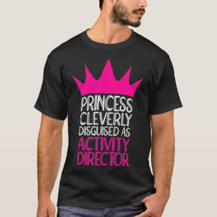 Princess of Women Activity Director  T-Shirt