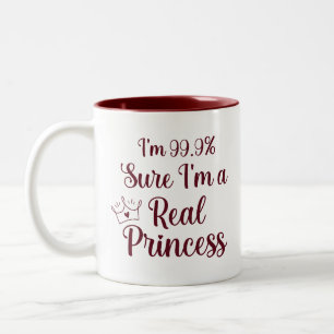 Princess träume ich bin 99,9% sicher, ich bin eine zweifarbige tasse