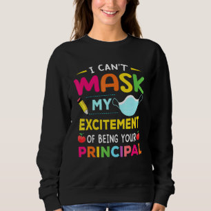 Principal kann ich nicht meine Begeisterung erbitt Sweatshirt