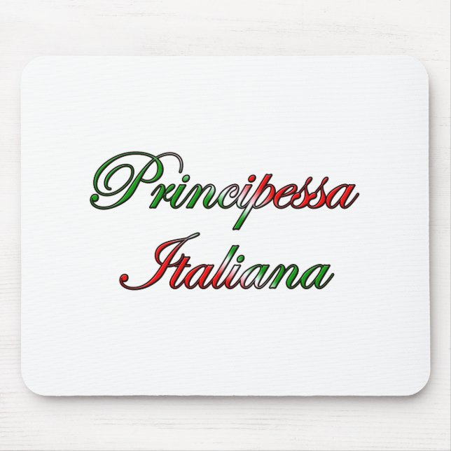 Principessa Italiana (italienische Prinzessin) Mousepad (Vorne)