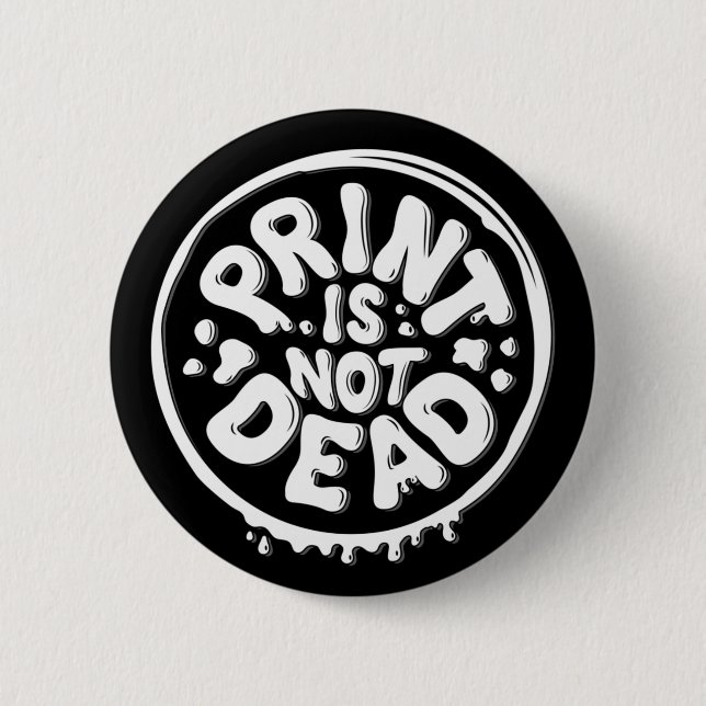 Print is Not Dead / Button Button (Vorderseite)