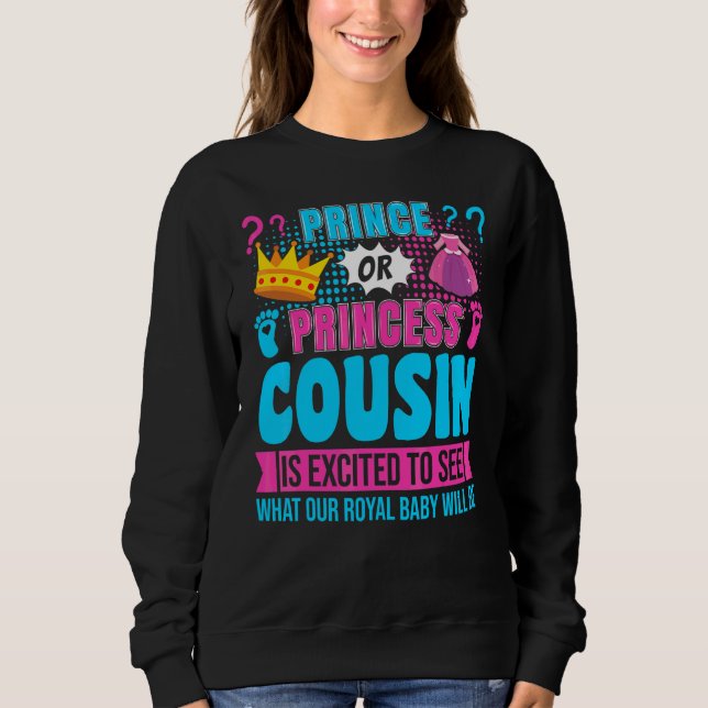 Prinz oder Prinzessin Cousin Baby Geschlecht Enthü Sweatshirt (Vorderseite)