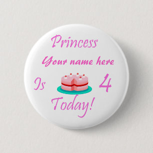 Prinzessin (Ihr Name) ist 4 heute Button