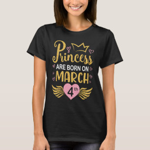 Prinzessin ist am 4. März zum Geburtstag Geboren. T-Shirt