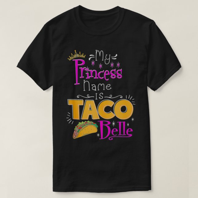 Prinzessin mein Prinzessname ist Taco Belle Taco L T-Shirt (Design vorne)