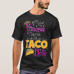 Prinzessin mein Prinzessname ist Taco Belle Taco L T-Shirt