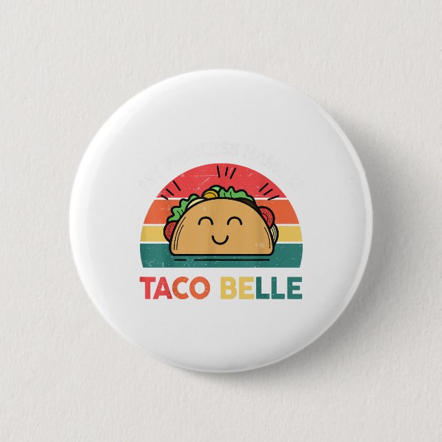 Prinzessin Name Taco Belle Cinco Mayo Funny mexika Button (Vorderseite)
