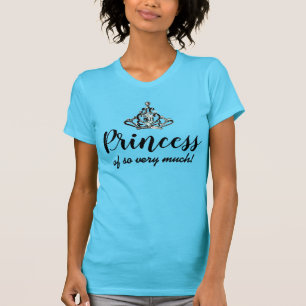 "Prinzessin von so viel!" Tiara T - Shirt