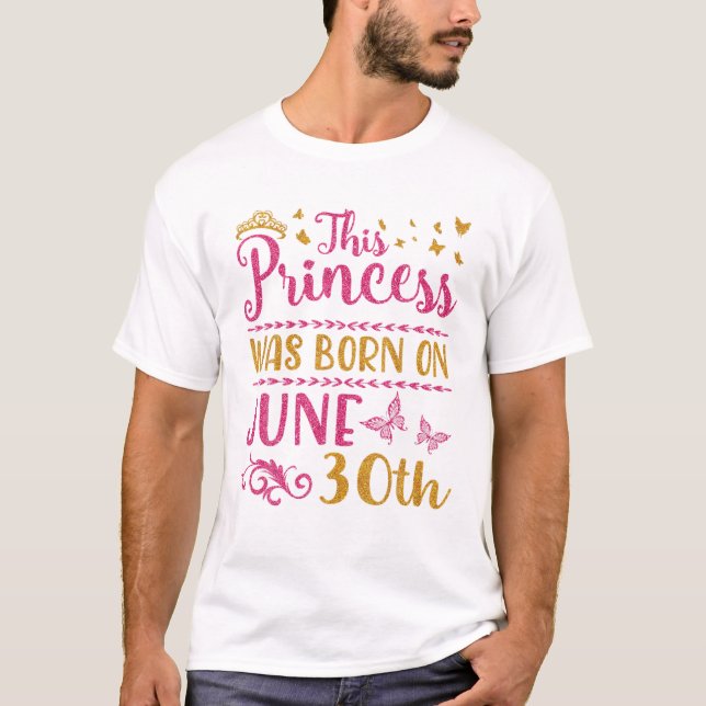 Prinzessin war am 30. Juni Geboren T-Shirt (Vorderseite)