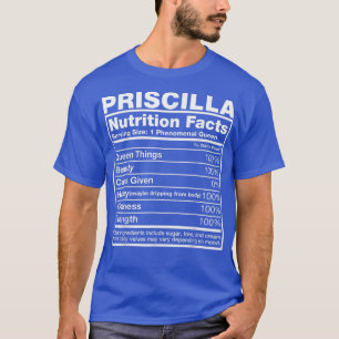 Priscilla Nutrition Fakten Priscilla Name Geburtst T-Shirt