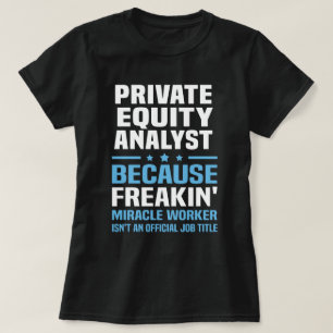Privater Eigenkapitals-Analytiker T-Shirt