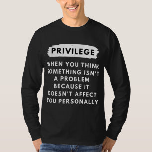 Privilege erklärt - Zivile Rechte und schwarze Ges T-Shirt