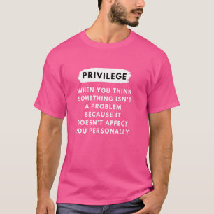 Privilege erklärt - Zivile Rechte und schwarze Ges T-Shirt