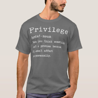 Privilege Meaning T-Shirt