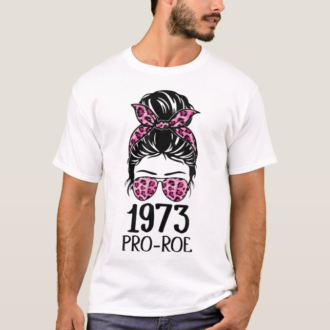 Pro 1973 Roe Pro Choice 1973 Frauenrechte Femini T-Shirt (Vorderseite)