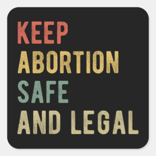 Pro Abortion - Behalt Abtreibung sicher und legal  Quadratischer Aufkleber