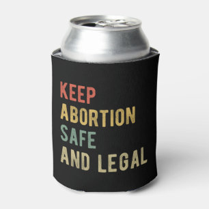 Pro Abortion - Behalt der Abtreibung sicher und le Dosenkühler