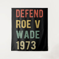 Pro Abortion - Defend Roe / Wade I