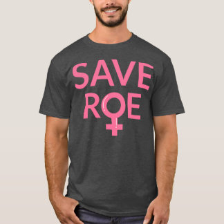 Pro Abortion Rett Roe / Wade III T-Shirt