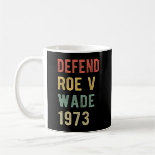 Pro Abtreibung - Verteidigt Roe v Wade I Kaffeetasse