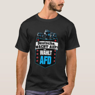 Pro AFD Deutschland Spruch Alternative T - Shirt
