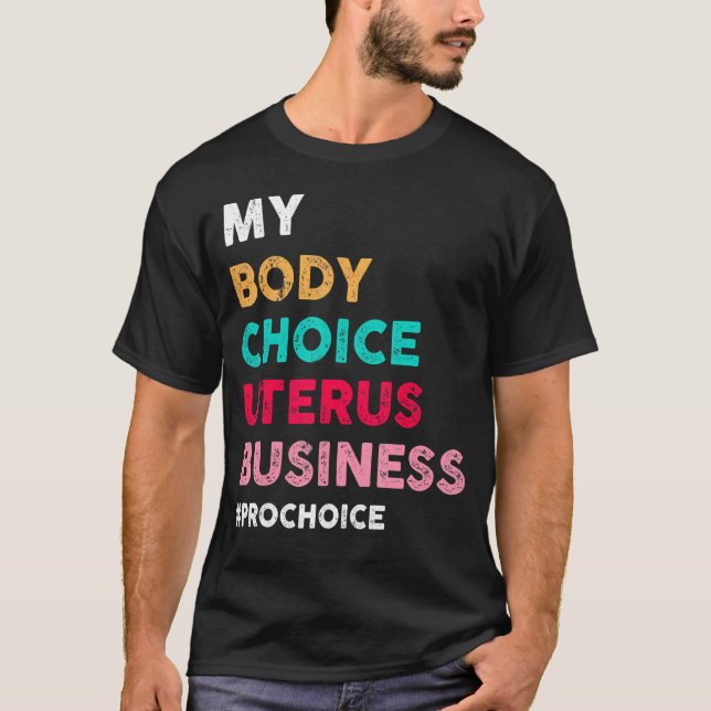 Pro Auswahl meiner Körperwahl Uterus Business Pro  T-Shirt (Vorderseite)