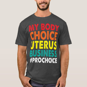 Pro Auswahl meiner Körperwahl Uterus Business ProC T-Shirt