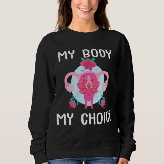 Pro Auswahl meines Körpers meine Wahl Frauen Abtre Sweatshirt
