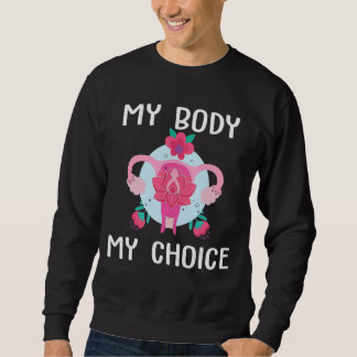 Pro Auswahl meines Körpers meine Wahl Frauen Abtre Sweatshirt