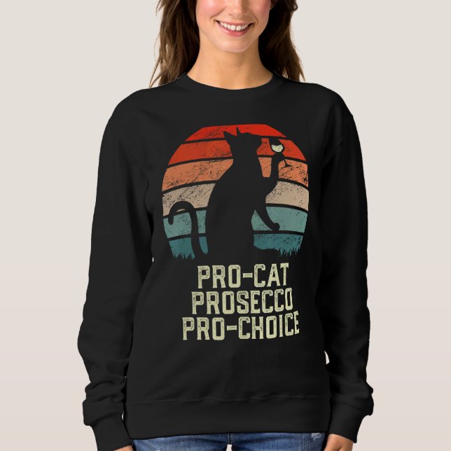 Pro Cat Prosecco Pro Choice Scotus Defend Roe Mem Sweatshirt (Vorderseite)
