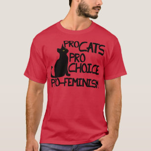 Pro Cats Pro Choice Pro Feminism T-Shirt